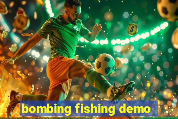 bombing fishing demo